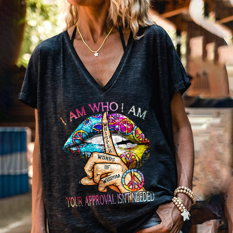 I Am Who I Am Your Approval Isn't Needed V-neck Blouse